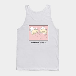 Love is so fragile Tank Top